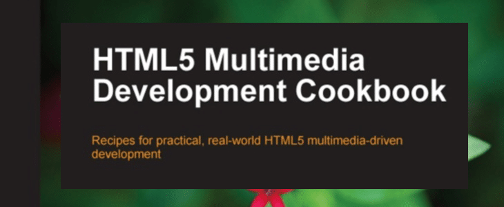 Download 40 Premium eBooks for Web Development 38 HTML5 Multimedia Development Cookbook