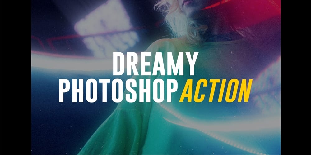 Latest Free Photoshop Actions 182 Dreamy Photoshop Action