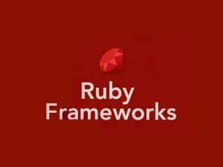 Ruby Frameworks For Developers