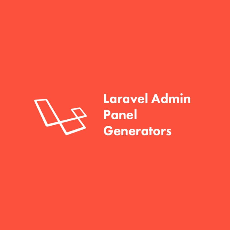20+ Best Laravel Admin Panel Generators
