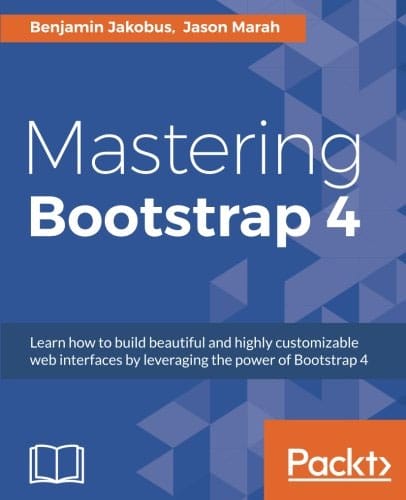 Learn Bootstrap 4 : Tutorials, Courses, Articles, Books & Cheat Sheets 27 Mastering Bootstrap 4