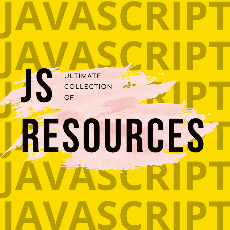 Ultimate Collection of JavaScript Learning Resources(FREE)