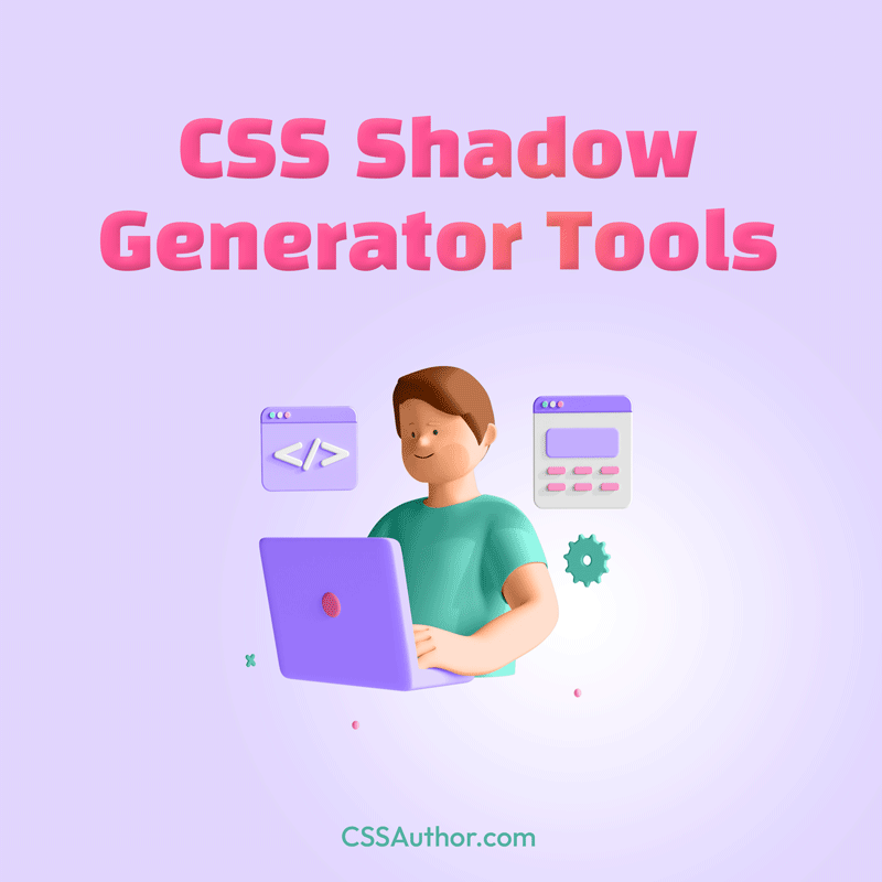 Amazing CSS Shadow Generator Tools Online