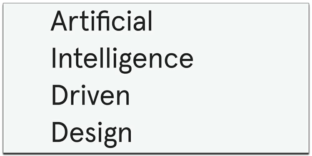 Artificial Intelligence Driven Design