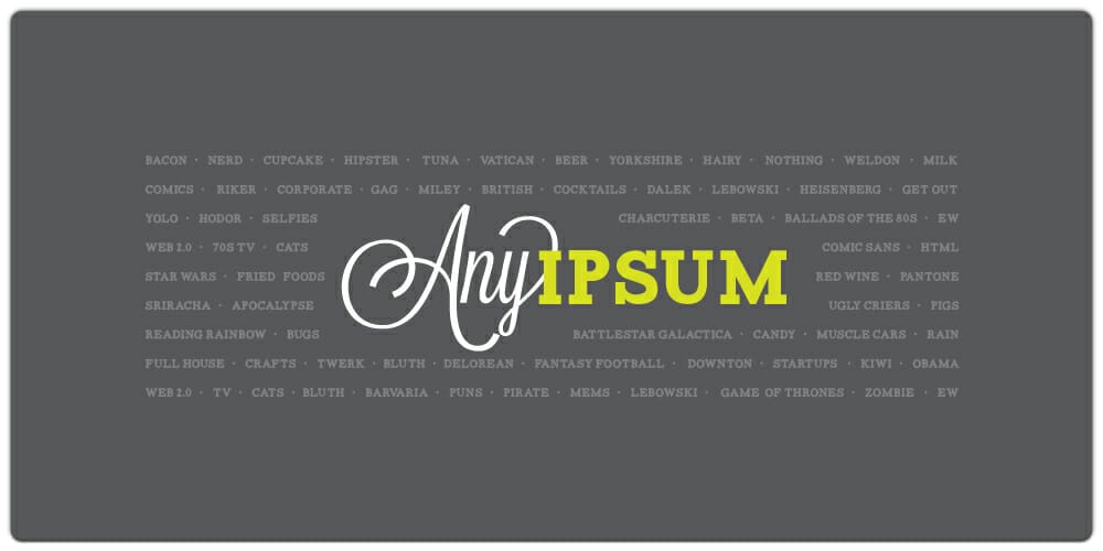 Dummy Text Generators and Tools 67 Any Ipsum