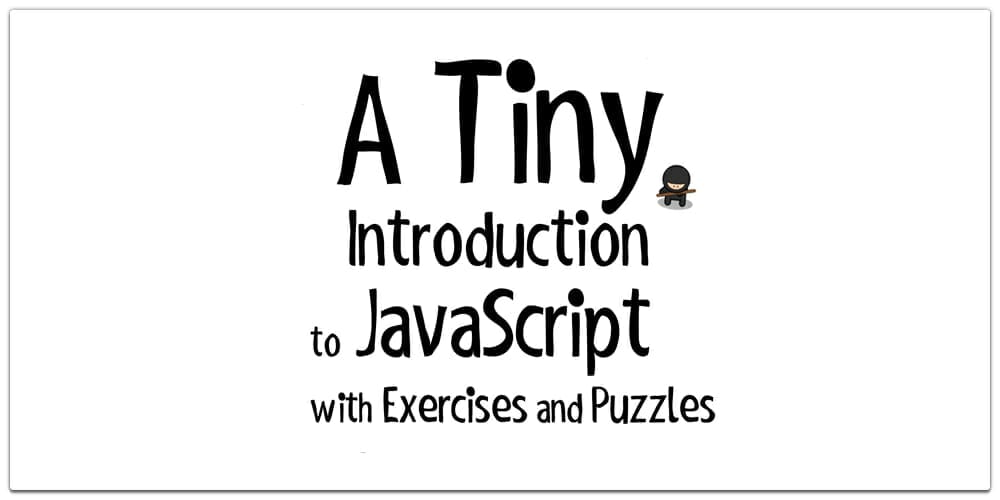 A Tiny Introduction to JavaScript with Exercises and Puzzles