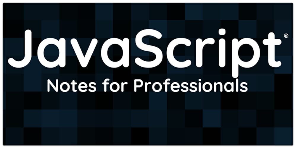 JavaScript Notes for Professionals