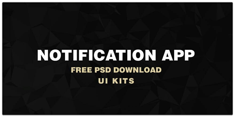 Latest Free Mobile App UI PSD Designs 110 Notification App UI PSD