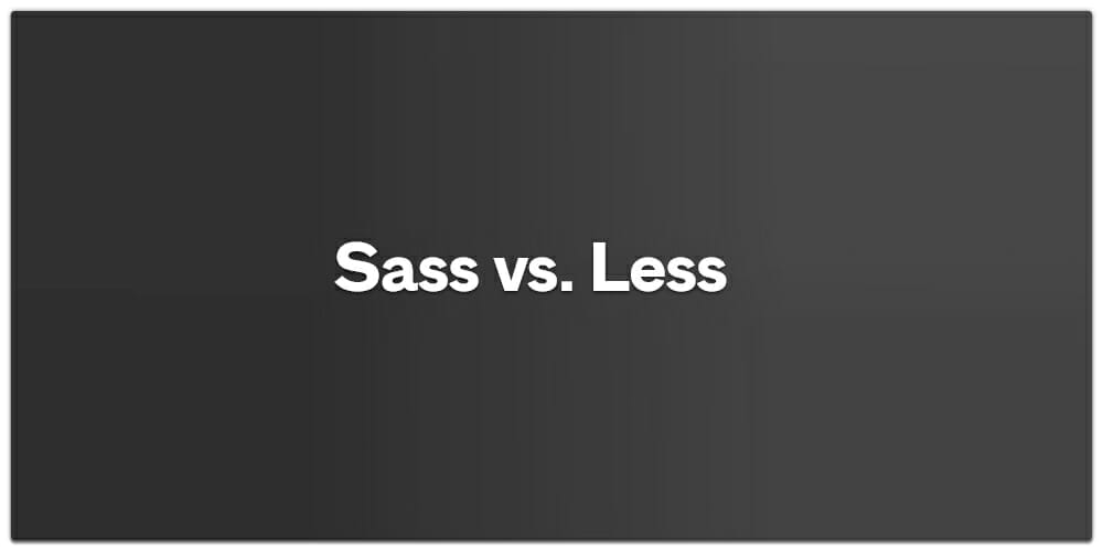 Sass vs LESS