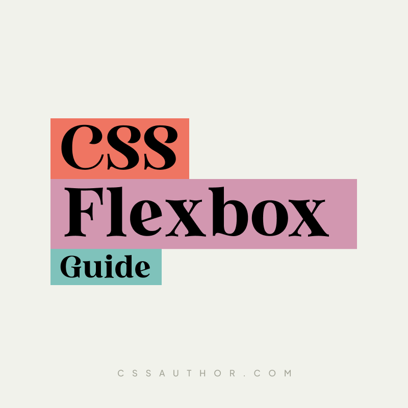 CSS Flex Guide: Mastering the Flexbox Layout Model