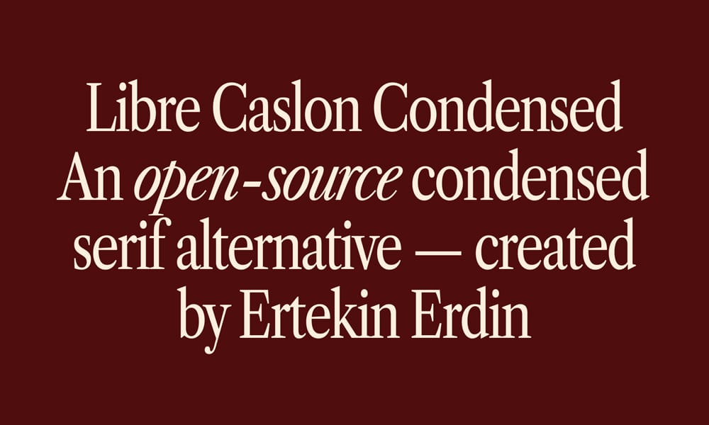 Free Serif Fonts for Commercial Use – Perfect for Designers! 24 Libre Caslon Condensed