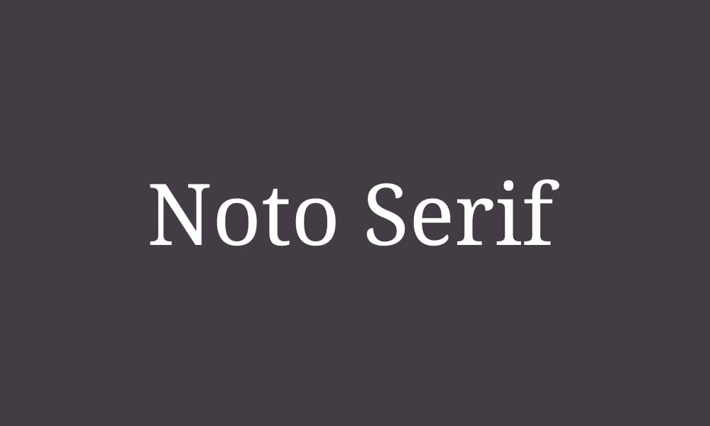 Free Serif Fonts for Commercial Use – Perfect for Designers! 60 Noto Serif