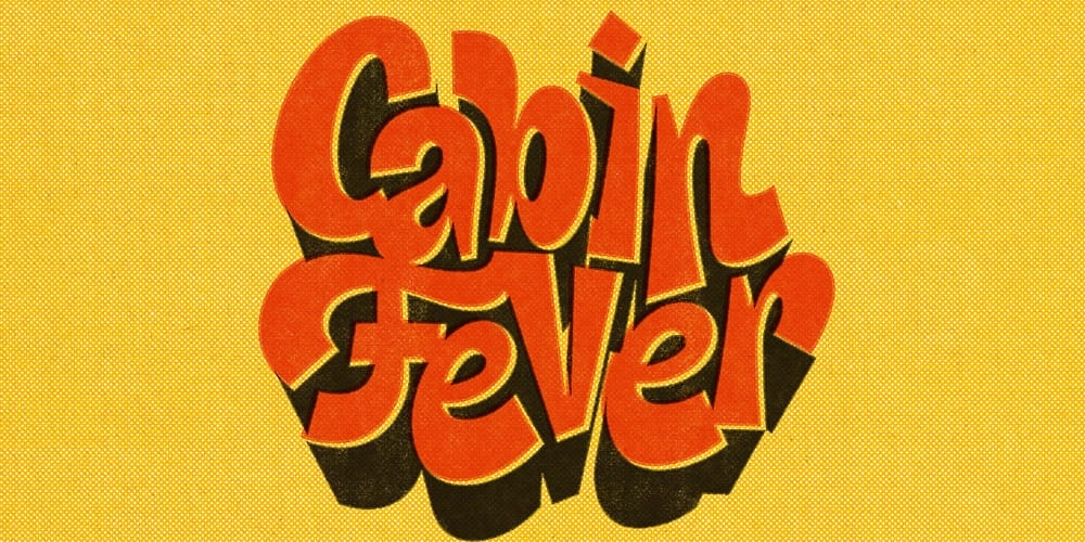Cabin Fever Typography