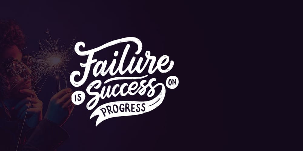 Failure Is Success On Progress