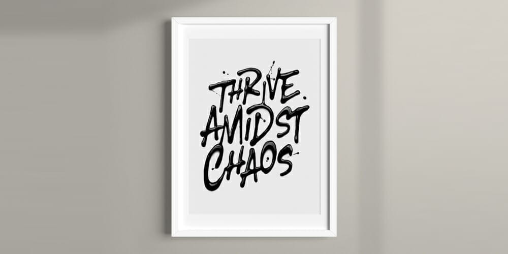 Thrive Amidst Chaos
