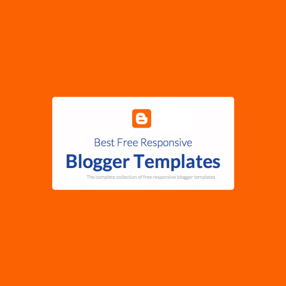 Best Free Responsive Blogger Templates