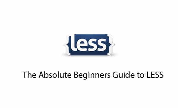 The Absolute Beginners Guide to LESS