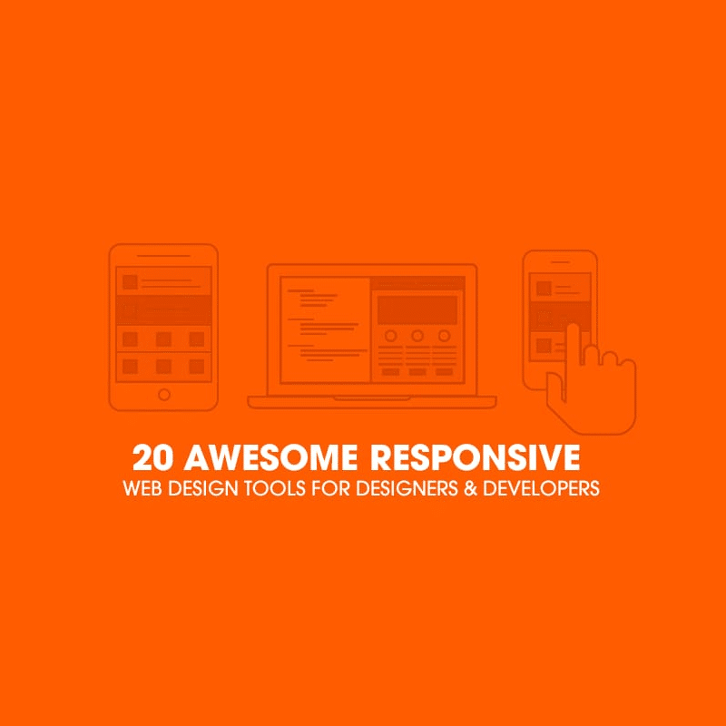 20 Responsive Web Design Tools For Designers & Developers