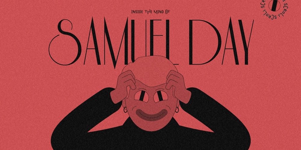 Inside the Mind of Samuel Day