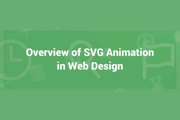 Overview of SVG Animation in Web Design