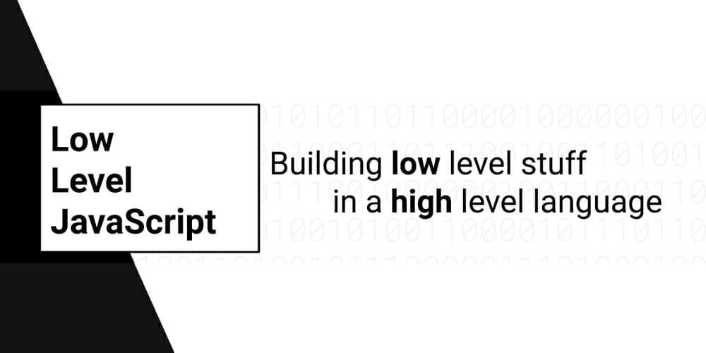 Low Level JavaScript