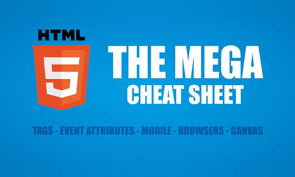 HTML 5 Mega Cheat Sheet