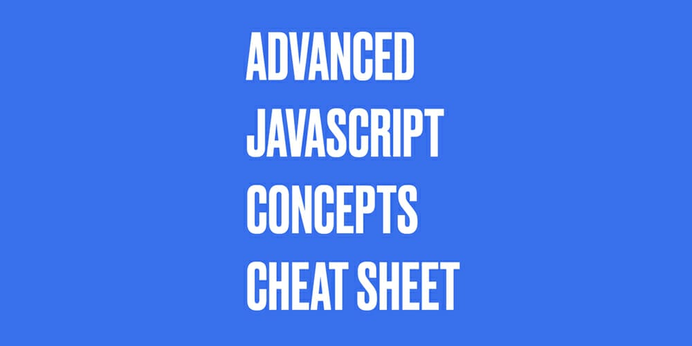 vaScript Cheat SheetThe Advanced Concepts