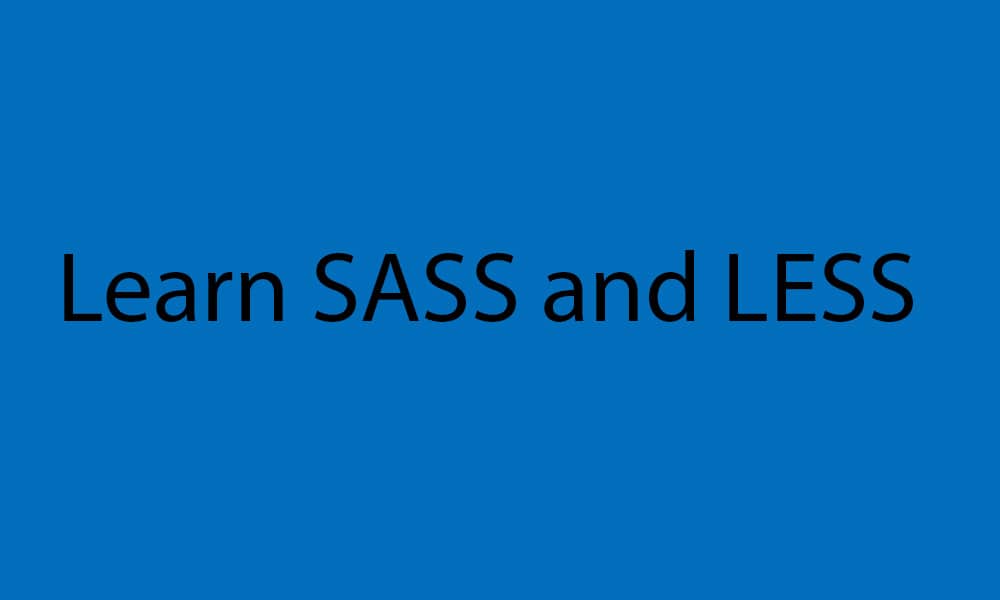 Learn SASS and LESS