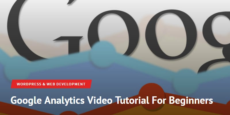 Google Analytics Video Tutorial For Beginners