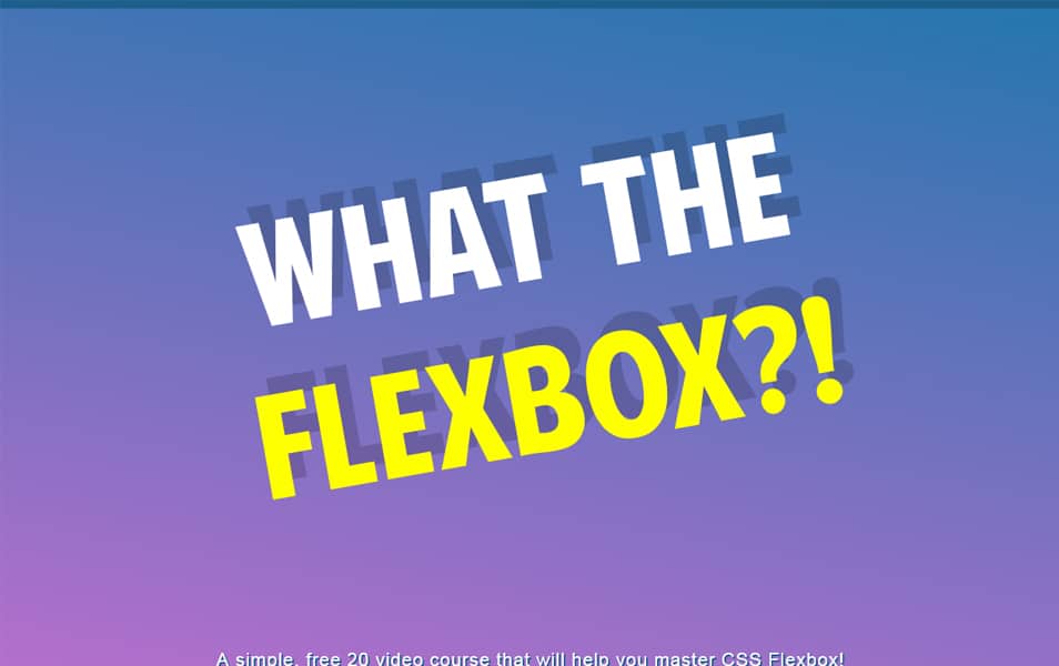 CSS Flexbox Resources - Tutorials, Tools, Grid & Generators 93 What The FlexBox