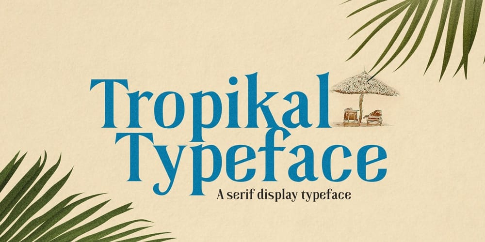 Tropikal Serif Display Typeface