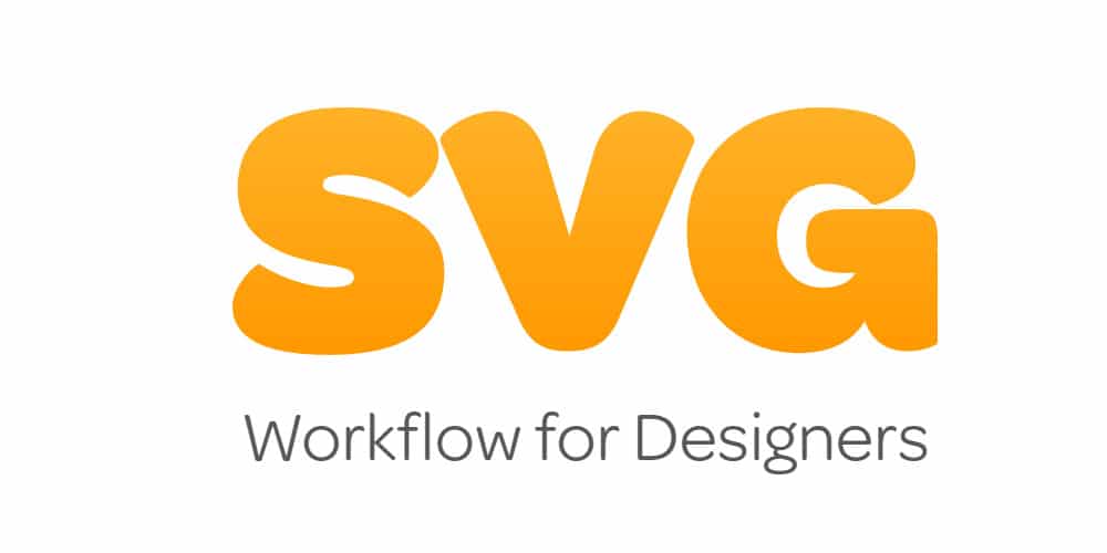 SVG Workflow for Designers
