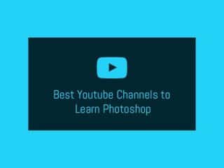 Best YouTube Channels to Learn Photoshop