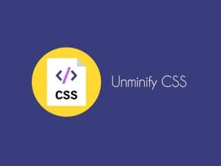 Best Tools to Unminify CSS for Better Formatting