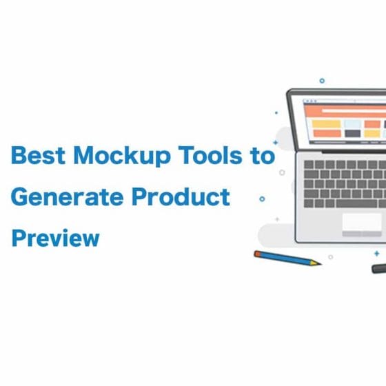 Best Mockup Tools to Generate Product Previews
