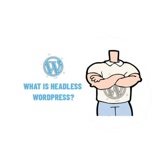 What is Headless WordPress