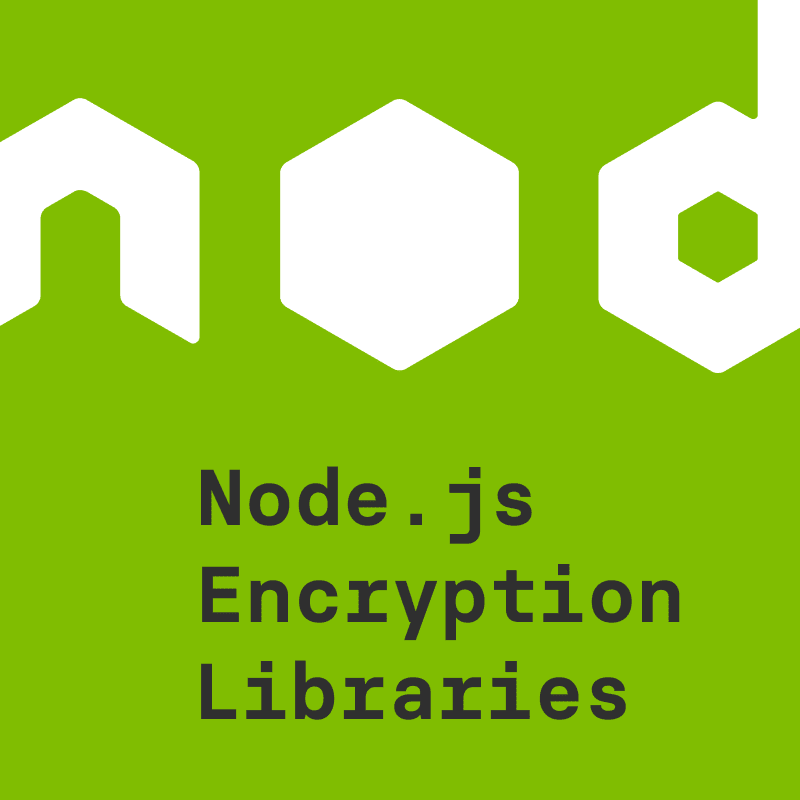 Great Node.js Encryption Libraries