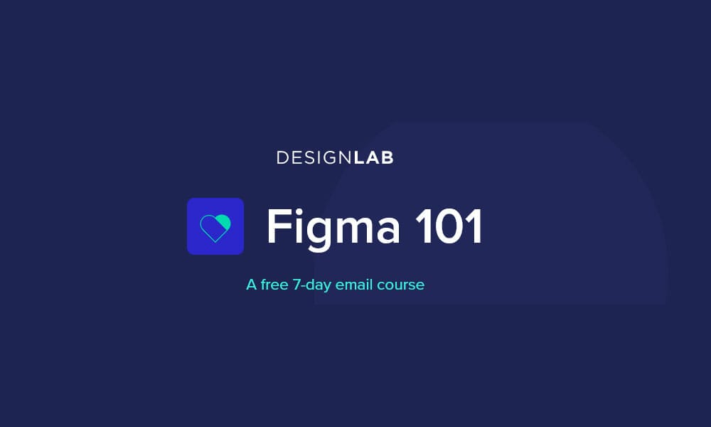 Learn Figma - Top Free Figma Courses 2022 5 Figma 101 Lessons