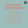 10+ Best Figma Table Plugins 2022