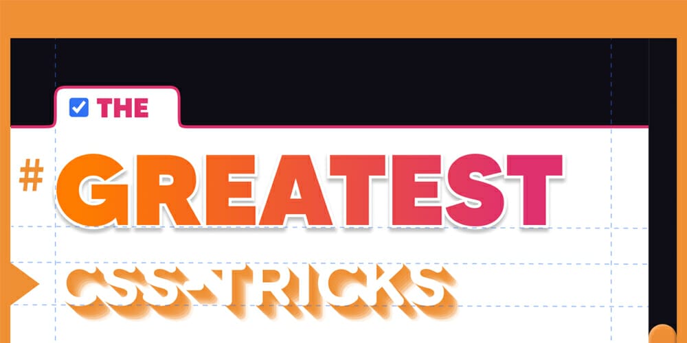 The Greatest CSS Tricks