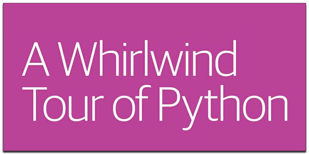 A Whirlwind Tour of Python