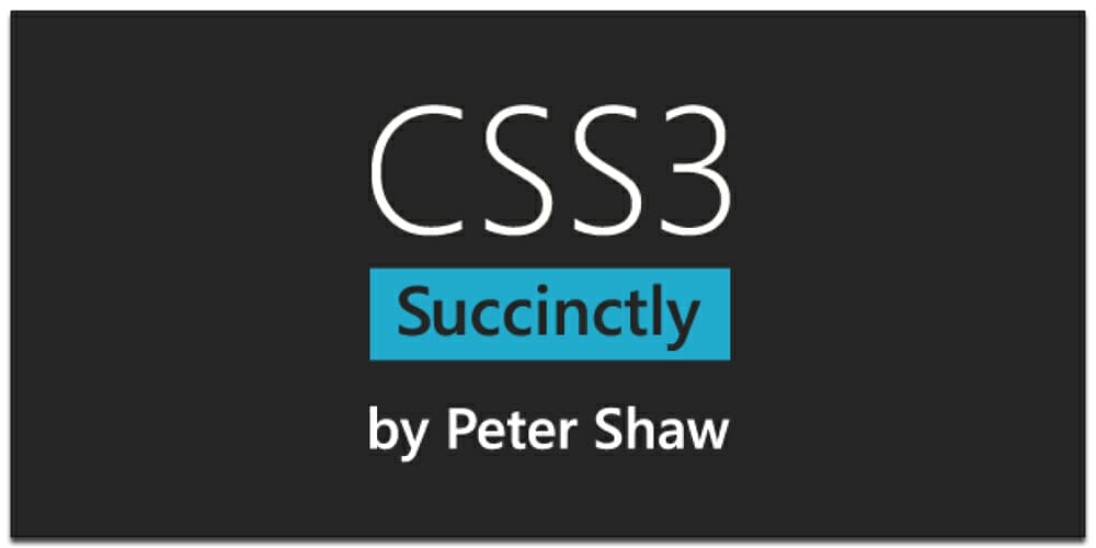 Essential HTML & CSS books (free e- books) 5 CSS3 Succinctly