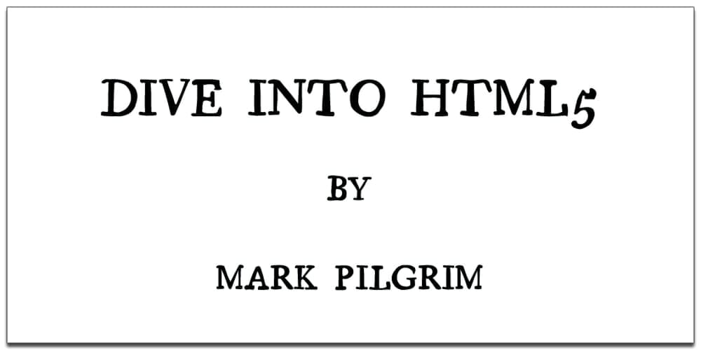 Essential HTML & CSS books (free e- books) 31 Dive in to HTML 5