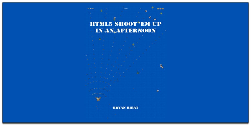 Essential HTML & CSS books (free e- books) 12 HTML 5 Shoot ‘em Up In An Afternoon