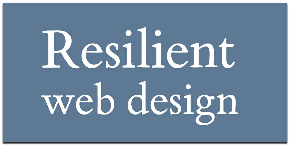 Resilient Web Design
