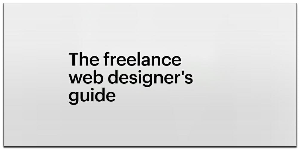 The Freelance Web Designers Guide