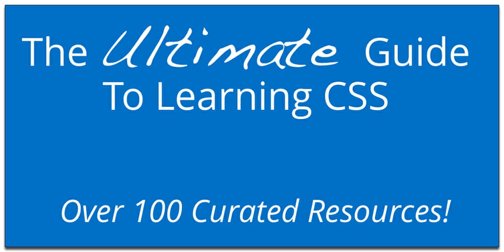 Essential HTML & CSS books (free e- books) 27 The Ultimate Guide to Learning CSS