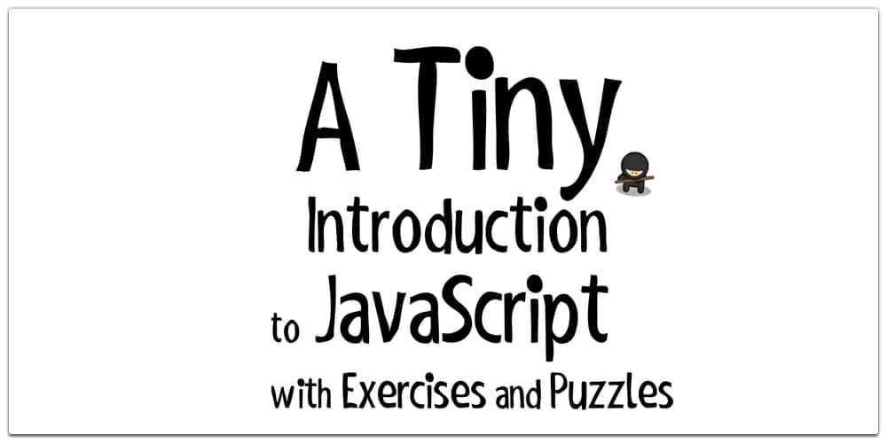 A Tiny Introduction to JavaScript with Exercises and Puzzles
