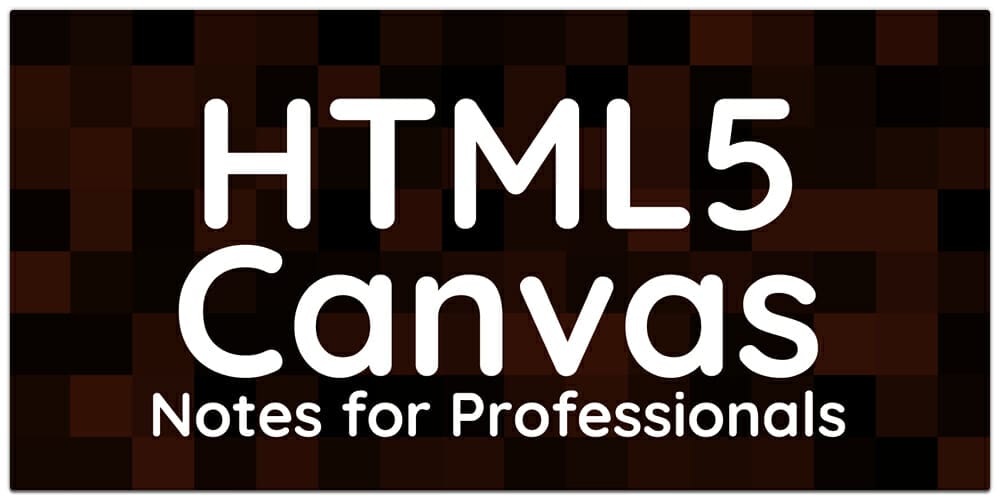 HTML5 Canvas Notes for Professionals Book