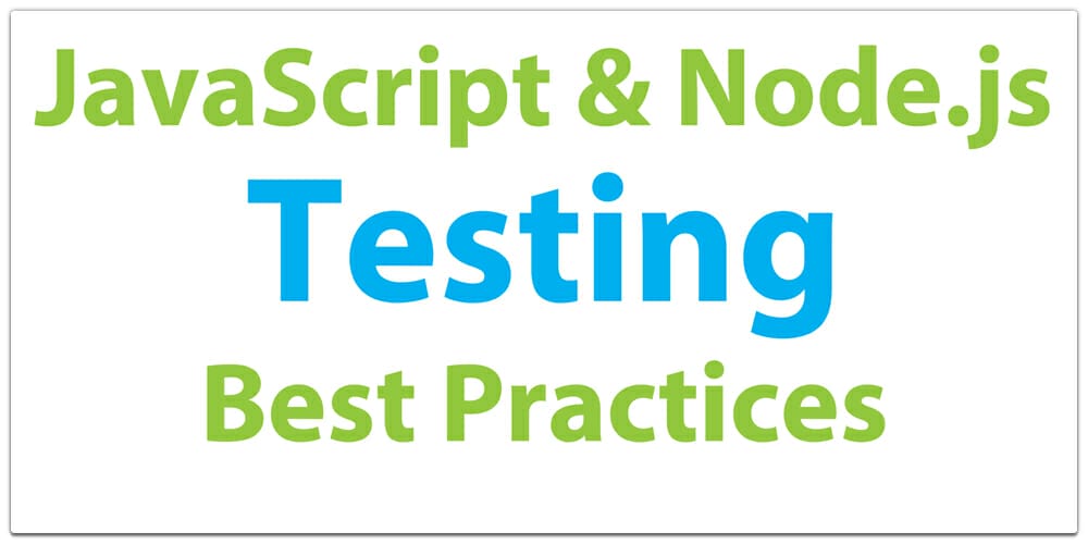 JavaScript Testing Best Practices